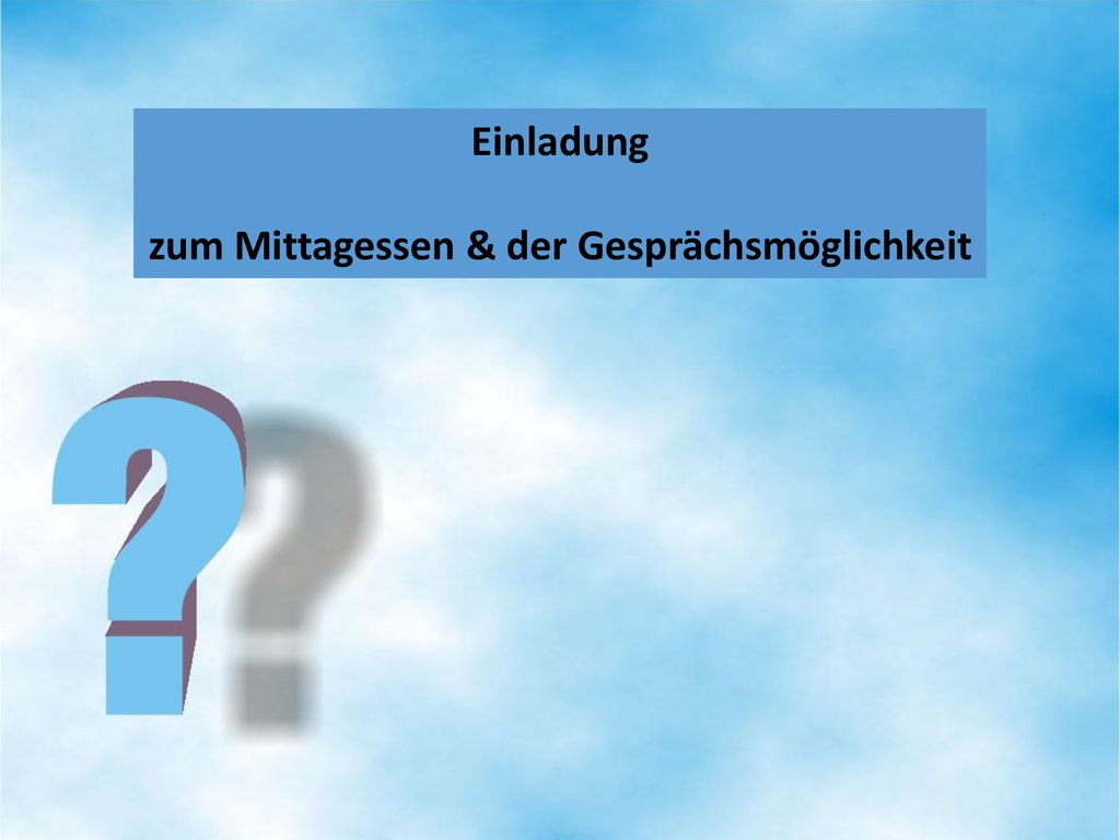 Einladung zum Mittagessen & der Gesprächsmöglichkeit