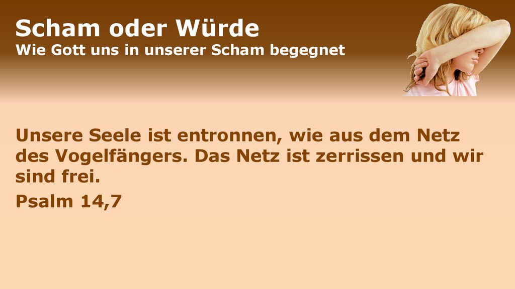 Scham oder Würde Wie Gott uns in unserer Scham begegnet.