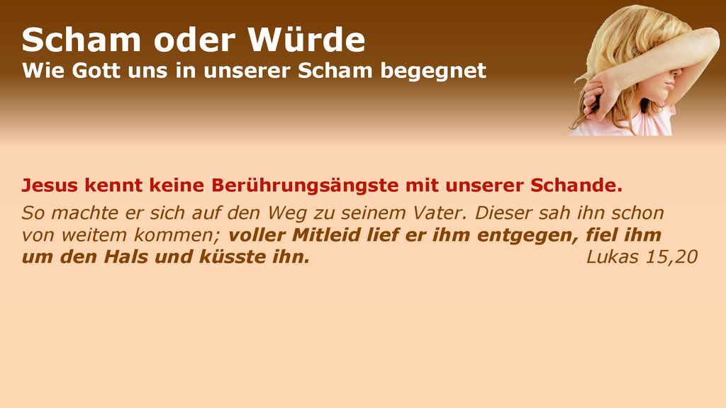 Scham oder Würde Wie Gott uns in unserer Scham begegnet