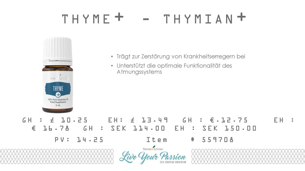 THYME+ - THYMIAN+ Trägt zur Zerstörung von Krankheitserregern bei. Unterstützt die optimale Funktionalität des Atmungssystems.