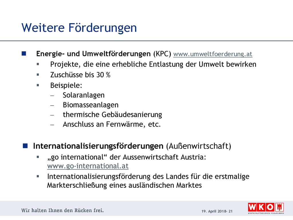 Weitere Förderungen Energie- und Umweltförderungen (KPC)   Projekte, die eine erhebliche Entlastung der Umwelt bewirken.