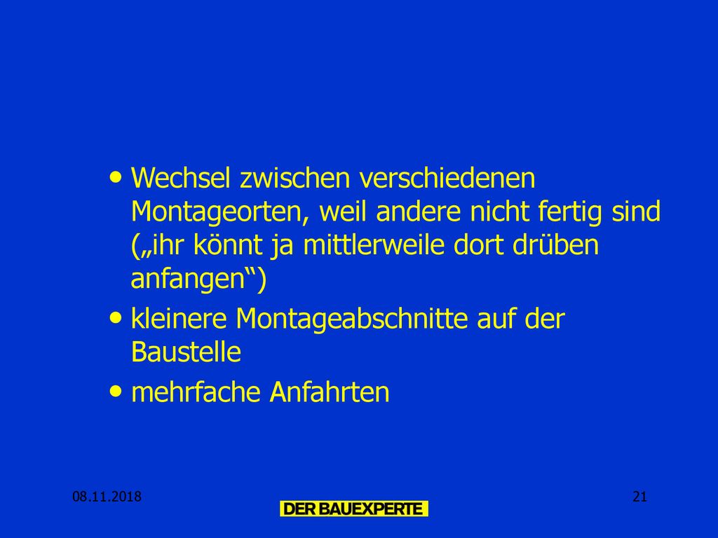 kleinere Montageabschnitte auf der Baustelle mehrfache Anfahrten