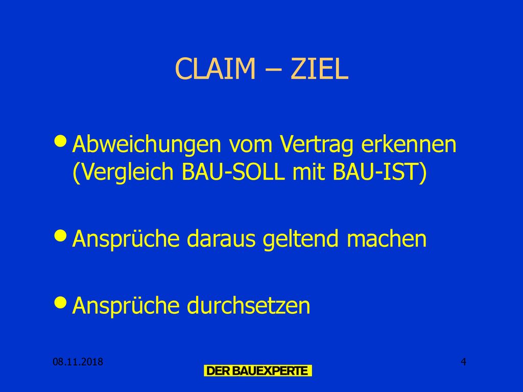 CLAIM – ZIEL Abweichungen vom Vertrag erkennen (Vergleich BAU-SOLL mit BAU-IST) Ansprüche daraus geltend machen.