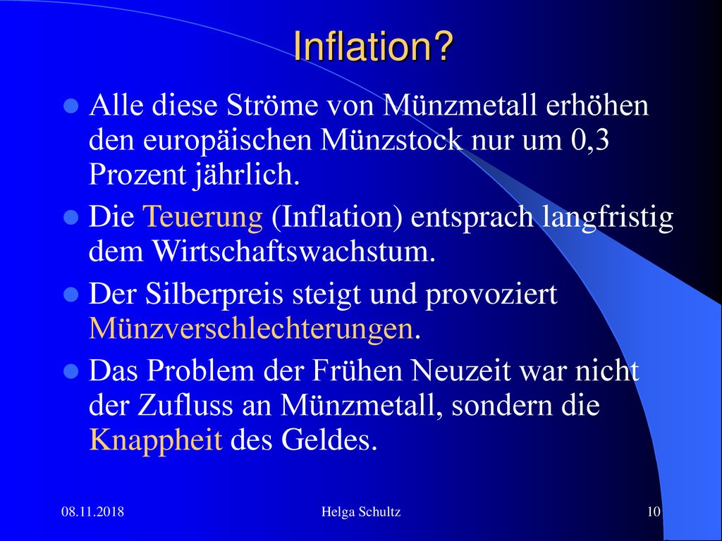 Inflation Alle diese Ströme von Münzmetall erhöhen den europäischen Münzstock nur um 0,3 Prozent jährlich.