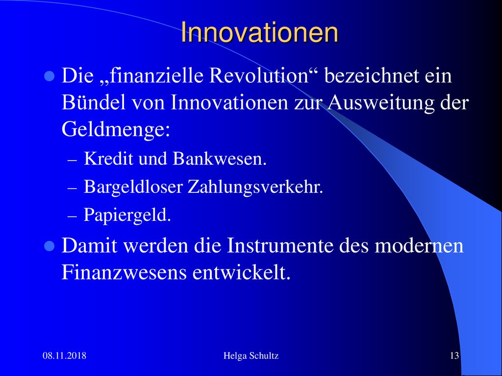 Innovationen Die „finanzielle Revolution bezeichnet ein Bündel von Innovationen zur Ausweitung der Geldmenge: