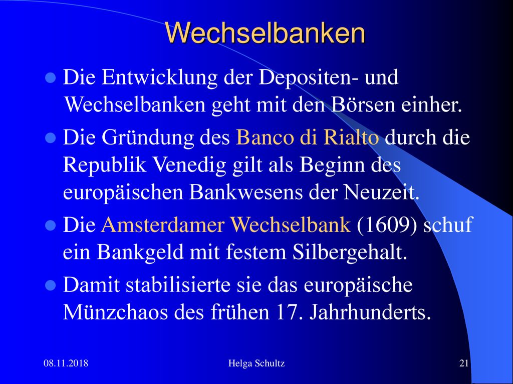 Wechselbanken Die Entwicklung der Depositen- und Wechselbanken geht mit den Börsen einher.