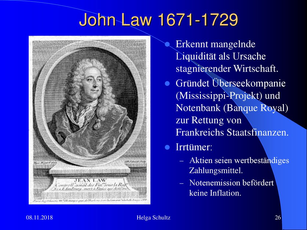 John Law Erkennt mangelnde Liquidität als Ursache stagnierender Wirtschaft.