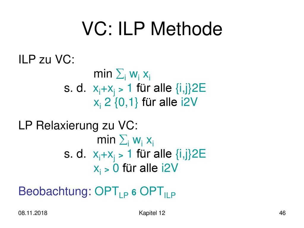 VC: ILP Methode ILP zu VC: min i wi xi