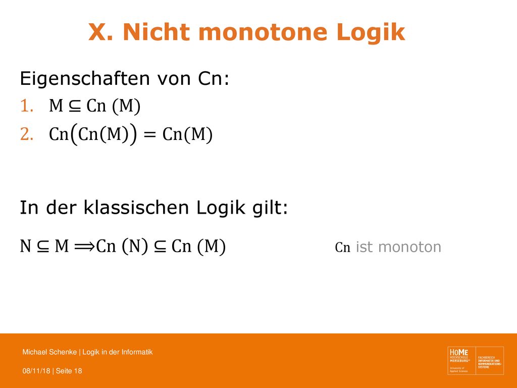 X. Nicht monotone Logik Eigenschaften von Cn: M ⊆ Cn (M)