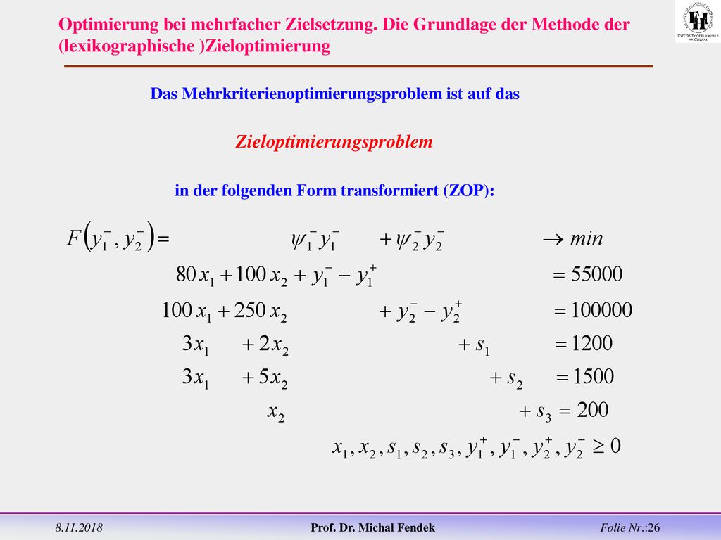 jjjjjj Optimierung bei mehrfacher Zielsetzung. Die Grundlage der Methode der (lexikographische )Zieloptimierung.