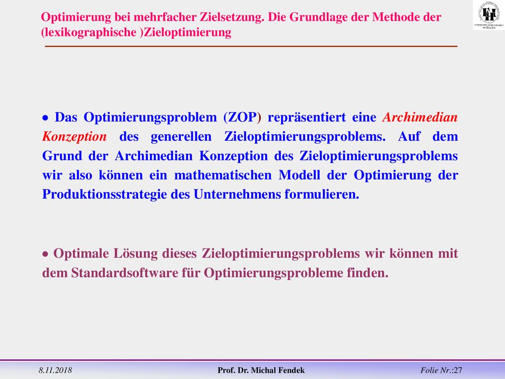 jjjjjj Optimierung bei mehrfacher Zielsetzung. Die Grundlage der Methode der (lexikographische )Zieloptimierung.