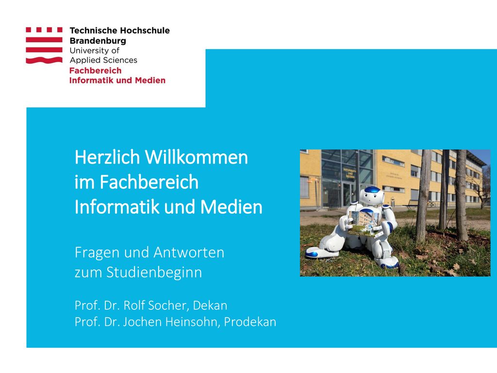 Herzlich Willkommen im Fachbereich Informatik und Medien Fragen und Antworten zum Studienbeginn Prof.