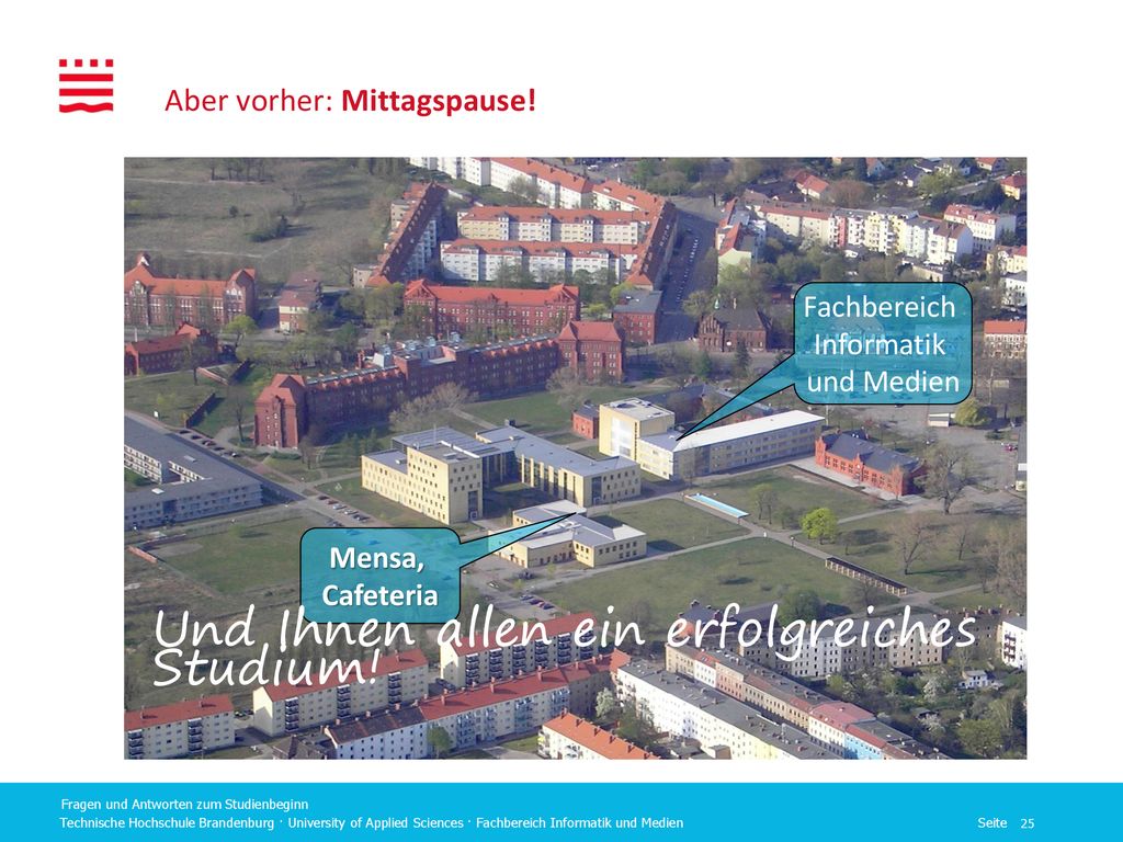 Aber vorher: Mittagspause!