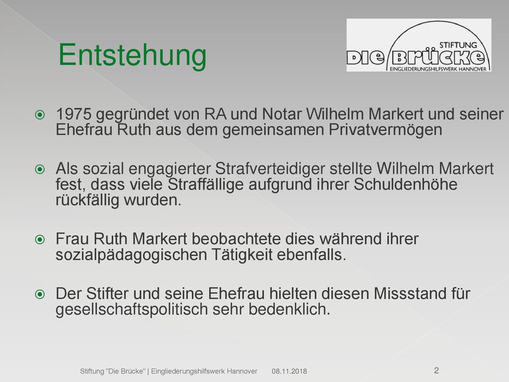 Entstehung 1975 gegründet von RA und Notar Wilhelm Markert und seiner Ehefrau Ruth aus dem gemeinsamen Privatvermögen.