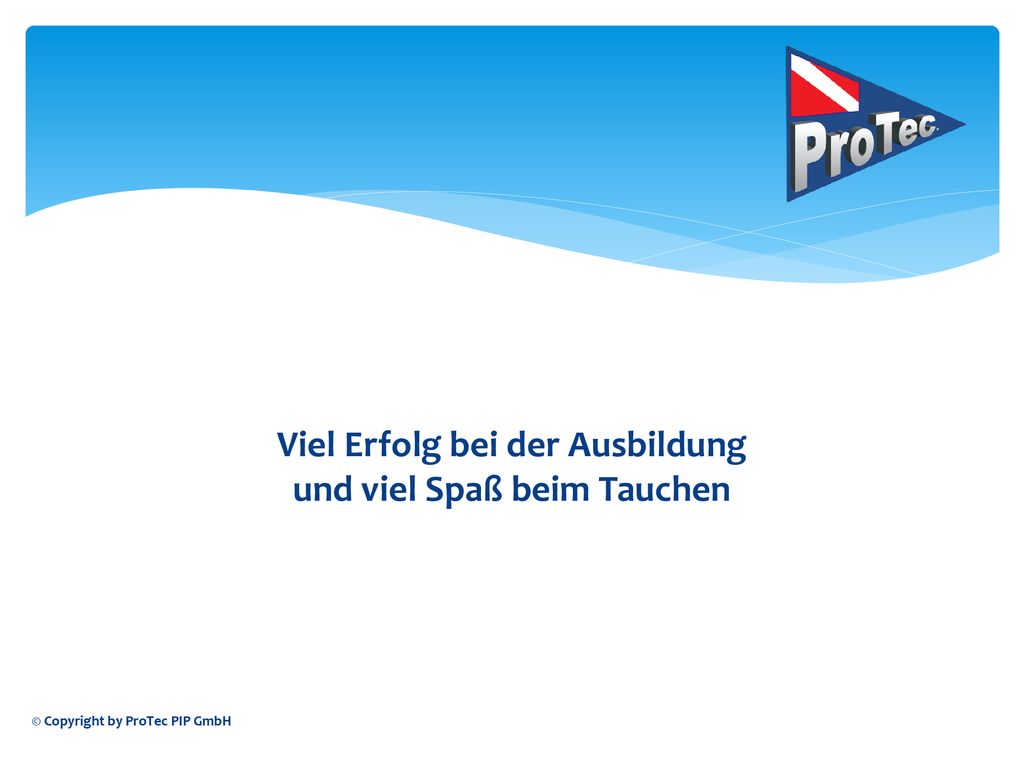 Viel Erfolg bei der Ausbildung und viel Spaß beim Tauchen