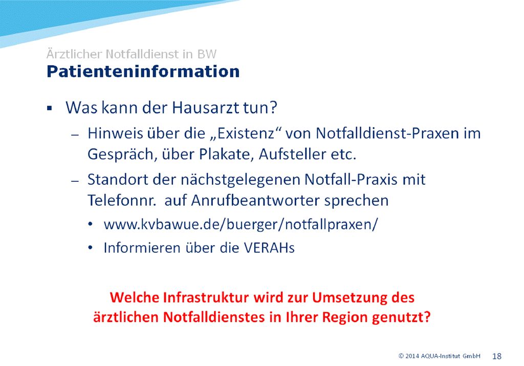 Vielen Bürgern ist die Existenz eines ärztlichen Notfalldienstes nicht bekannt oder sie bevorzugen den direkten Weg ins Krankenhaus.