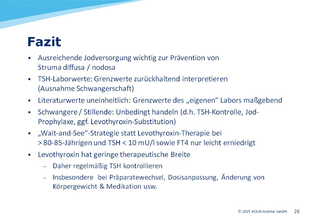 „Wait-and-See -Strategie: Verminderte Mortalität bei > 85-Jährigen und TSH < 10 mU/l sowie FT4 nur leicht erniedrigt