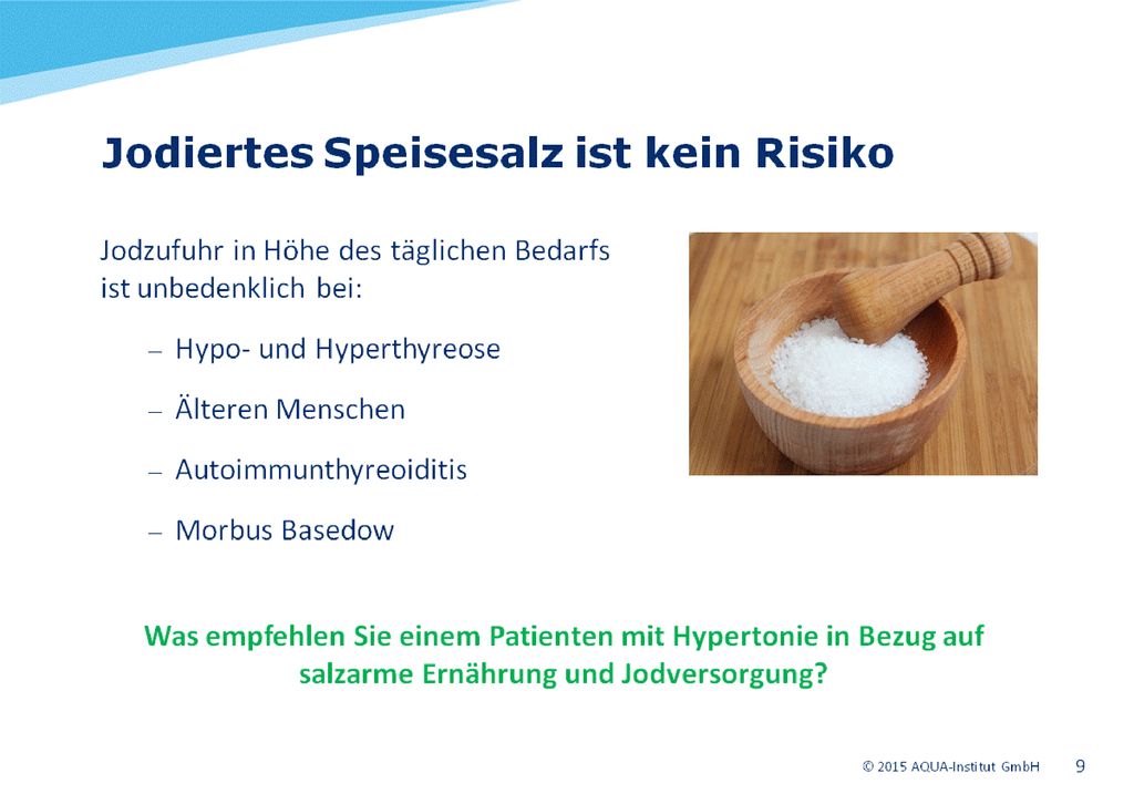 Ein gesundheitliches Risiko ist mit der Verwendung von jodiertem Speisesalz nicht verbunden.