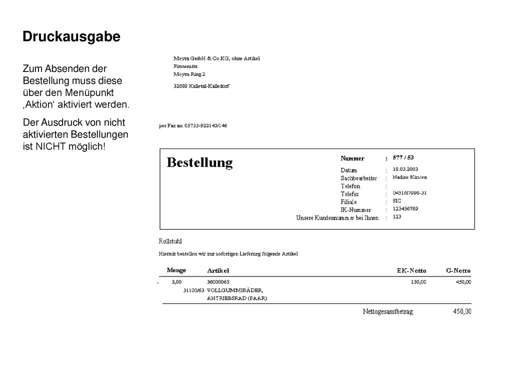 Druckausgabe Zum Absenden der Bestellung muss diese über den Menüpunkt ‚Aktion‘ aktiviert werden.