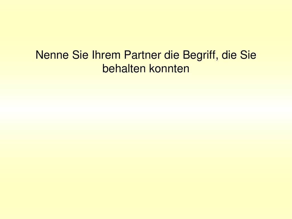 Nenne Sie Ihrem Partner die Begriff, die Sie behalten konnten