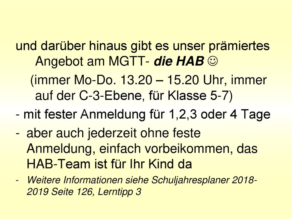 und darüber hinaus gibt es unser prämiertes Angebot am MGTT- die HAB 