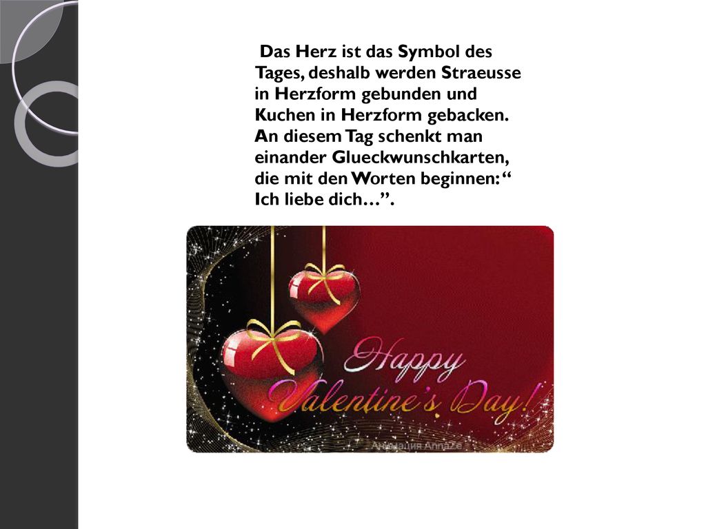 Das Herz ist das Symbol des Tages, deshalb werden Straeusse in Herzform gebunden und Kuchen in Herzform gebacken.