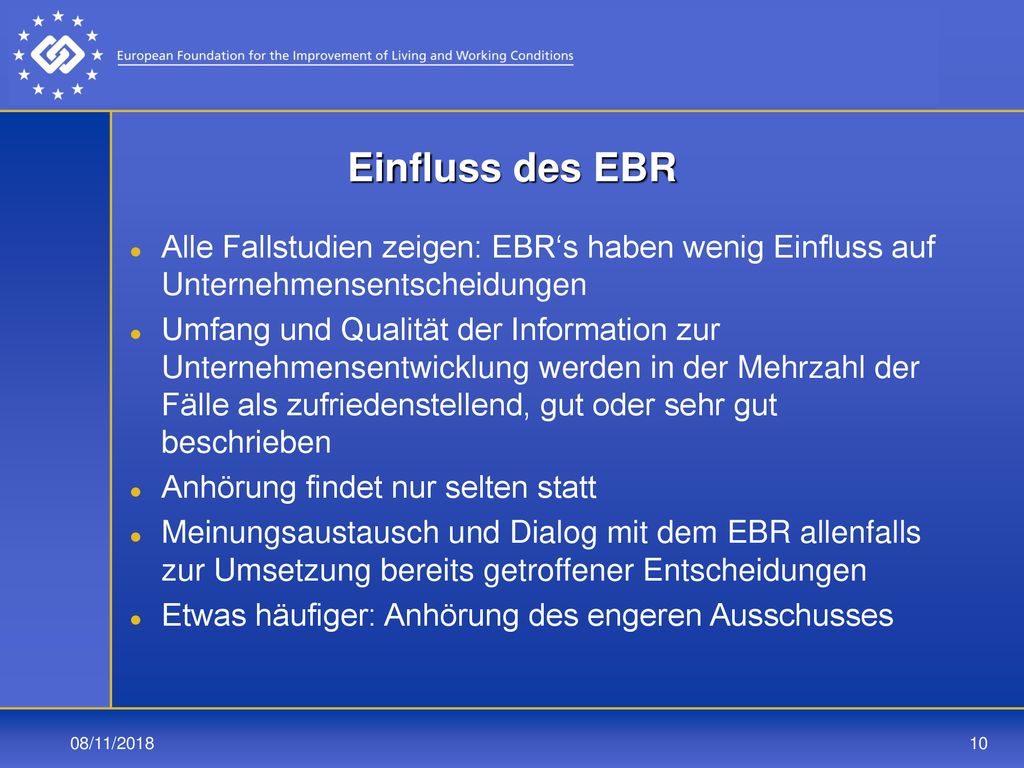 Einfluss des EBR Alle Fallstudien zeigen: EBR‘s haben wenig Einfluss auf Unternehmensentscheidungen.