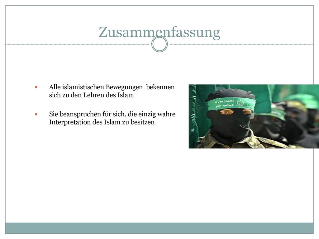 Zusammenfassung Alle islamistischen Bewegungen bekennen sich zu den Lehren des Islam.