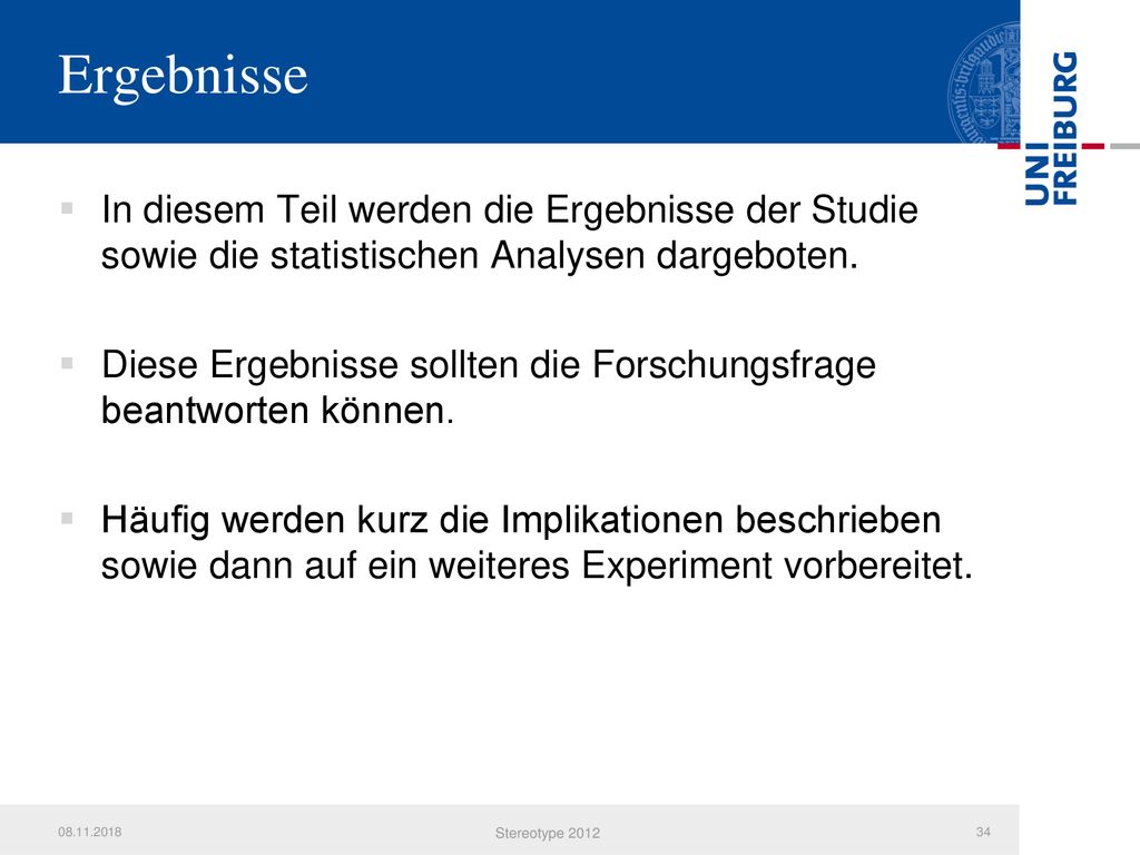 Ergebnisse In diesem Teil werden die Ergebnisse der Studie sowie die statistischen Analysen dargeboten.