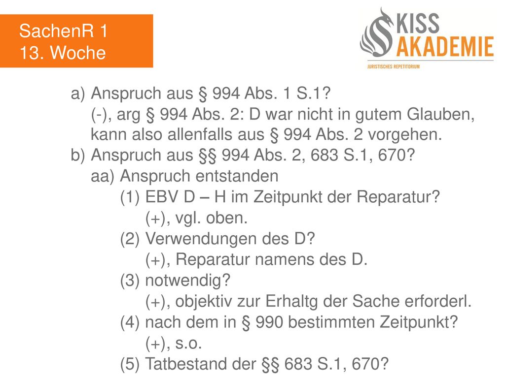 SachenR Woche a) Anspruch aus § 994 Abs. 1 S.1