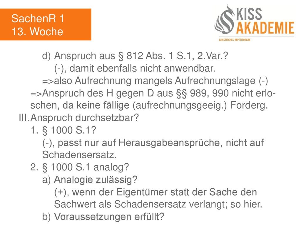 SachenR Woche d) Anspruch aus § 812 Abs. 1 S.1, 2.Var.