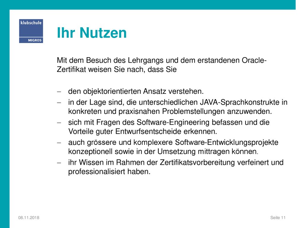 Ihr Nutzen Mit dem Besuch des Lehrgangs und dem erstandenen Oracle-Zertifikat weisen Sie nach, dass Sie.