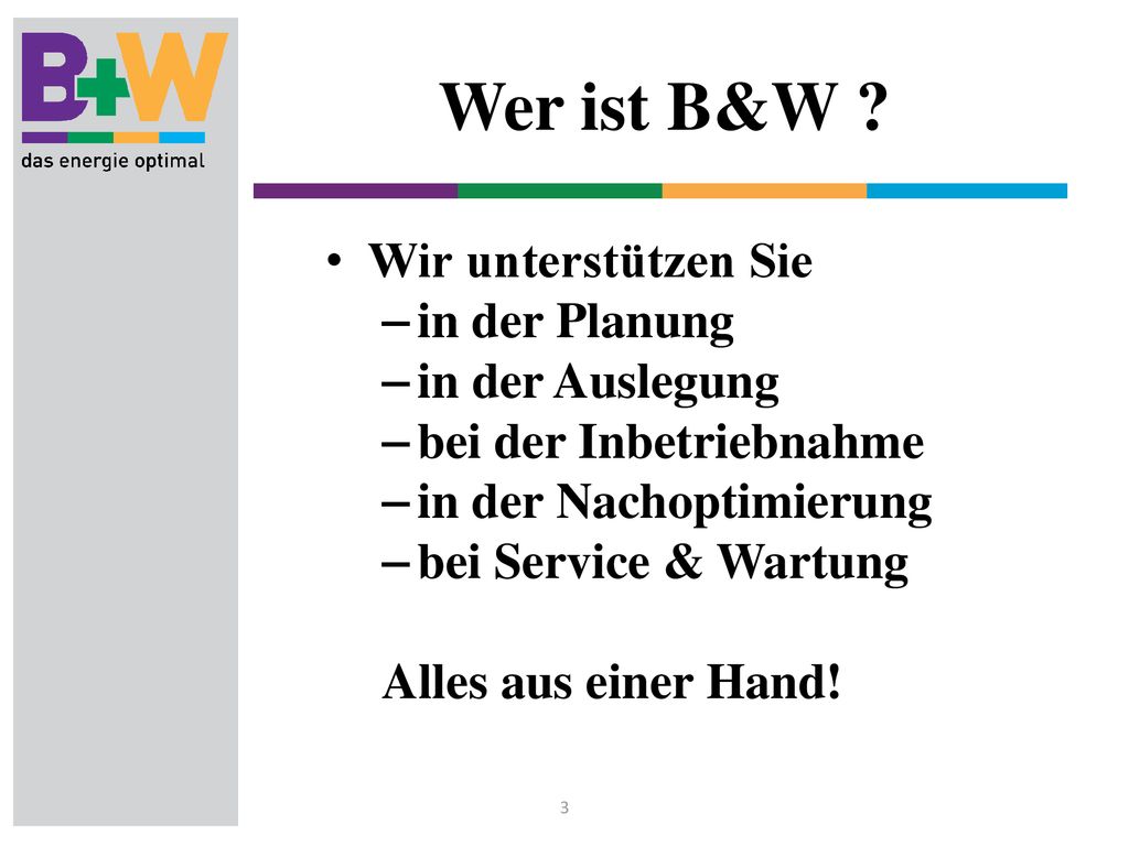 Wer ist B&W Wir unterstützen Sie in der Planung in der Auslegung