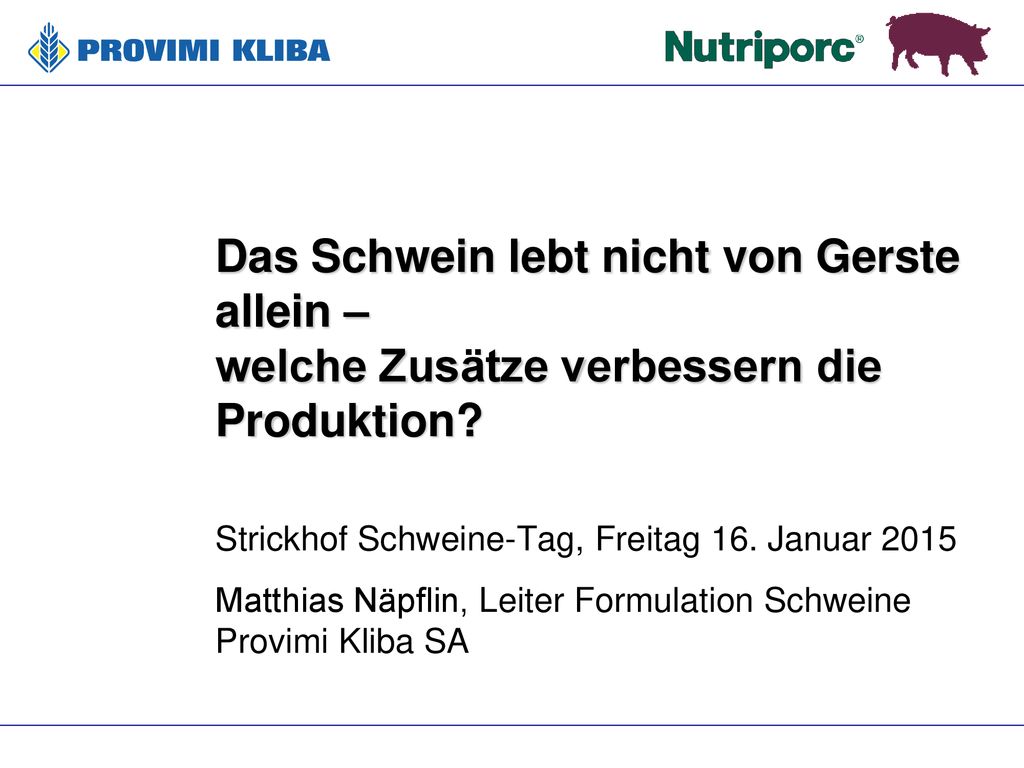 Das Schwein lebt nicht von Gerste allein – welche Zusätze verbessern die Produktion