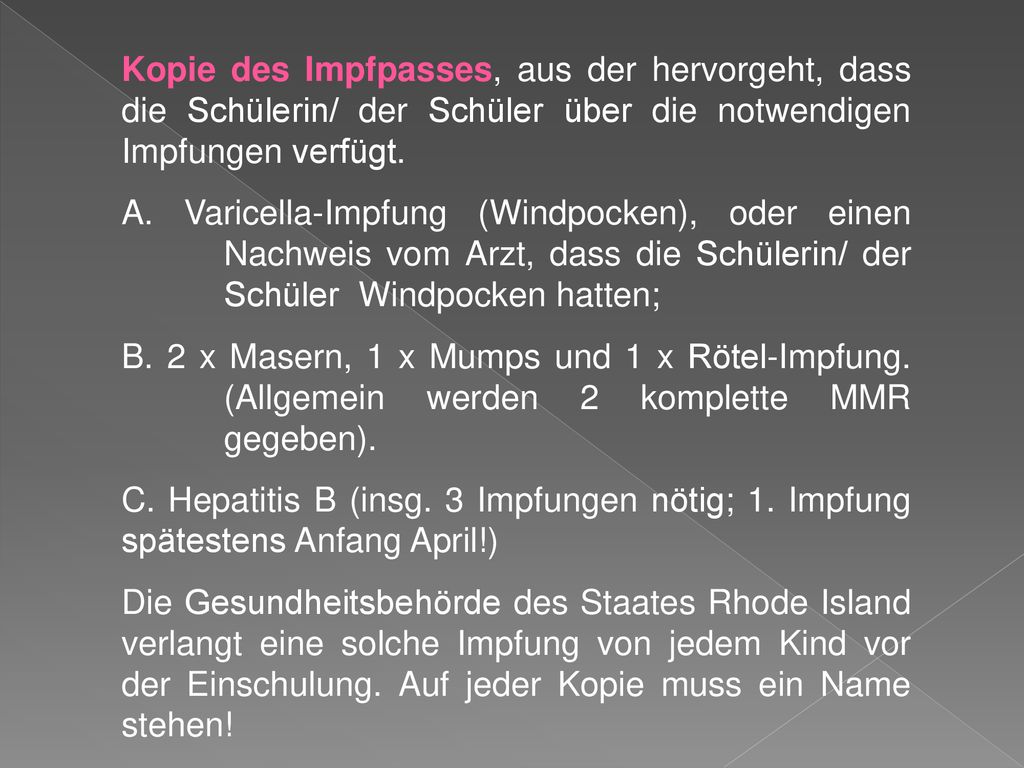 Kopie des Impfpasses, aus der hervorgeht, dass die Schülerin/ der Schüler über die notwendigen Impfungen verfügt.