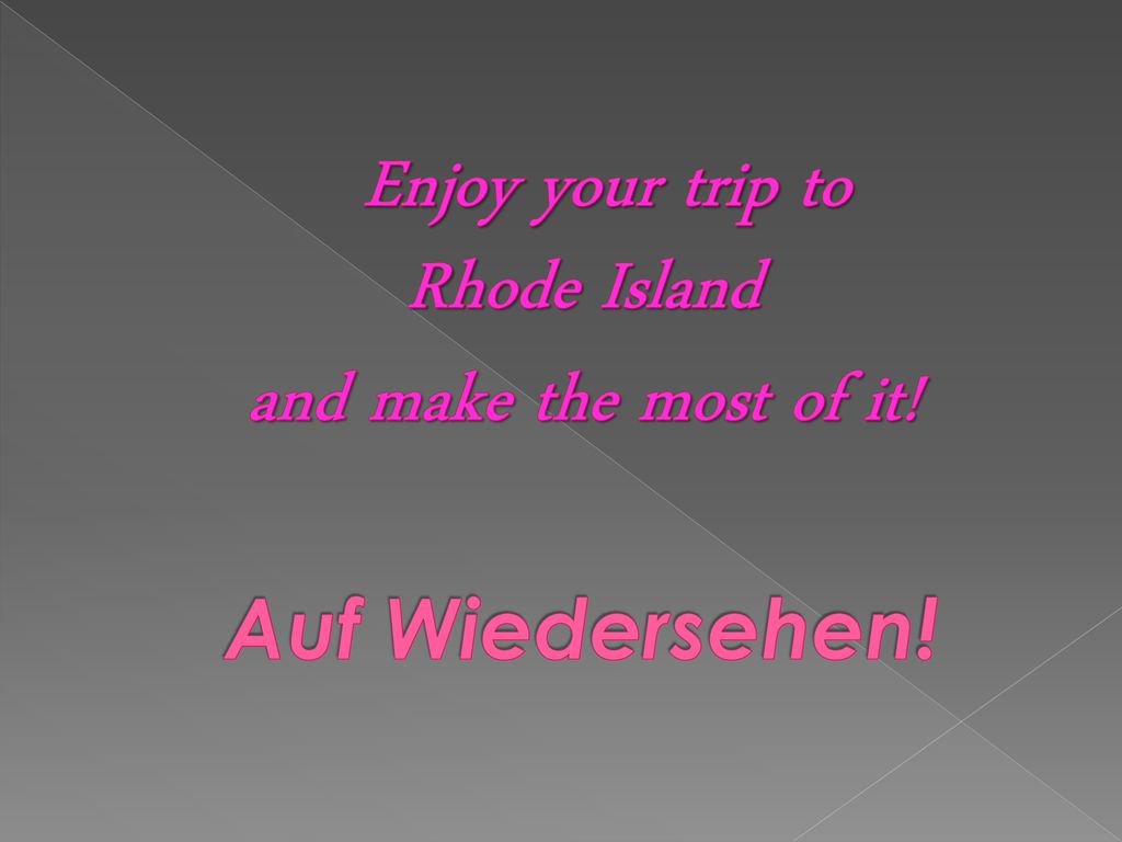 Enjoy your trip to Rhode Island and make the most of it