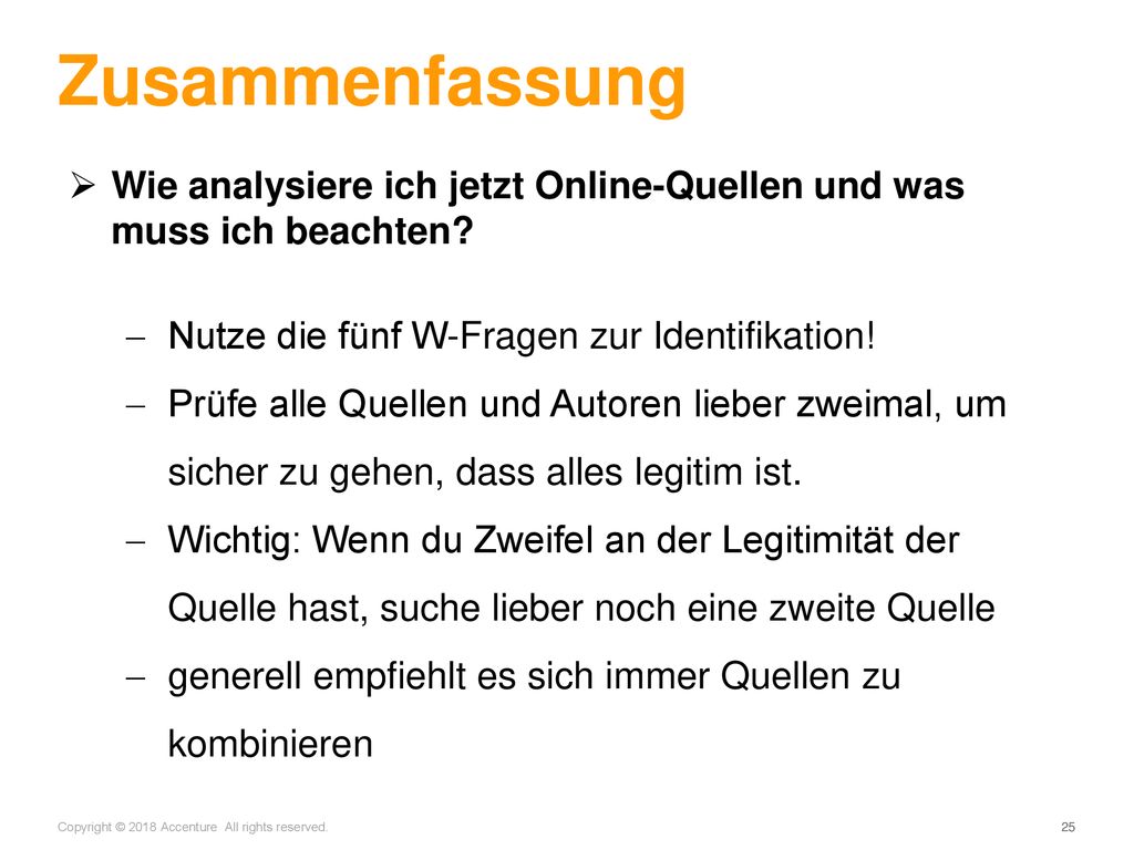 Zusammenfassung Wie analysiere ich jetzt Online-Quellen und was muss ich beachten Nutze die fünf W-Fragen zur Identifikation!