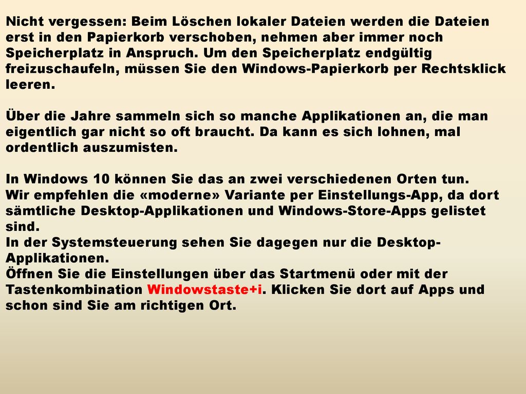 Nicht vergessen: Beim Löschen lokaler Dateien werden die Dateien erst in den Papierkorb verschoben, nehmen aber immer noch
