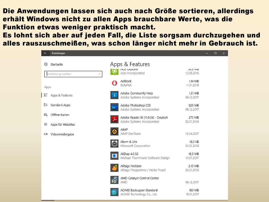 Die Anwendungen lassen sich auch nach Größe sortieren, allerdings erhält Windows nicht zu allen Apps brauchbare Werte, was die Funktion etwas weniger praktisch macht.