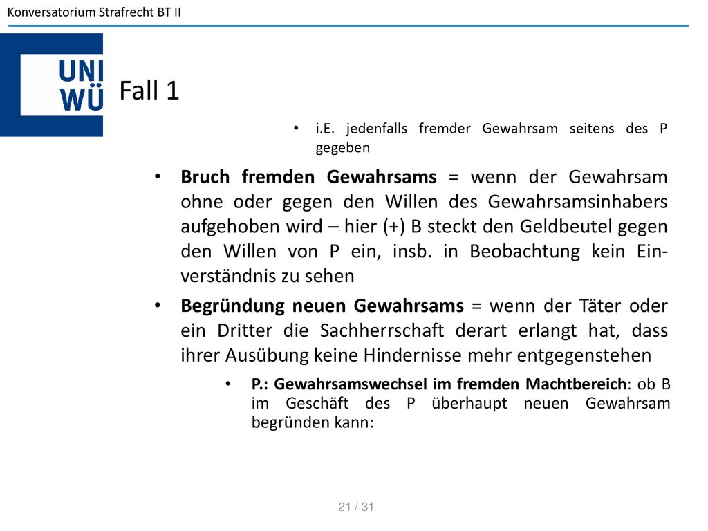 Fall 1 i.E. jedenfalls fremder Gewahrsam seitens des P gegeben.