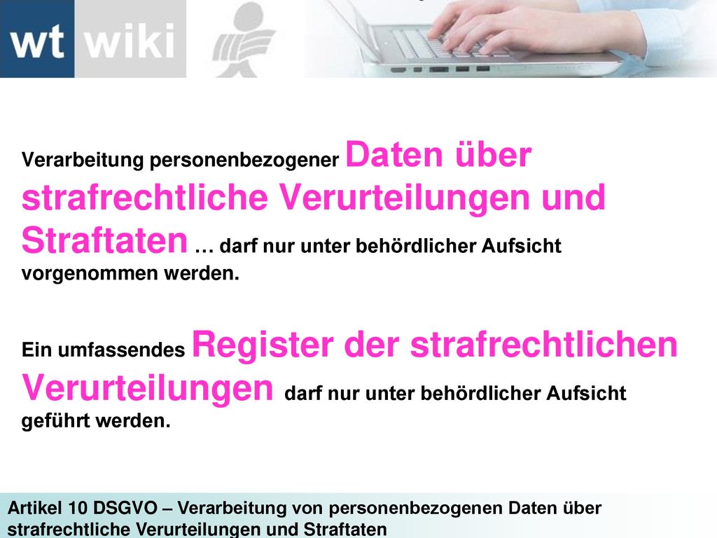 Verarbeitung personenbezogener Daten über strafrechtliche Verurteilungen und Straftaten … darf nur unter behördlicher Aufsicht vorgenommen werden.