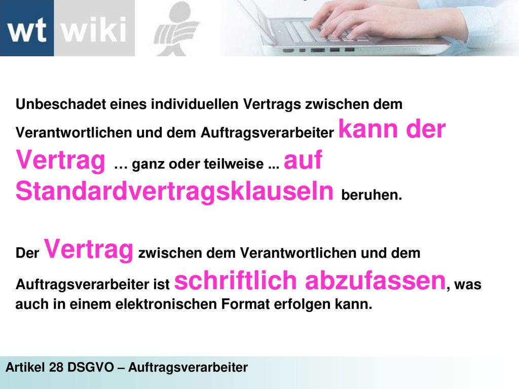 Unbeschadet eines individuellen Vertrags zwischen dem Verantwortlichen und dem Auftragsverarbeiter kann der Vertrag … ganz oder teilweise ... auf Standardvertragsklauseln beruhen.