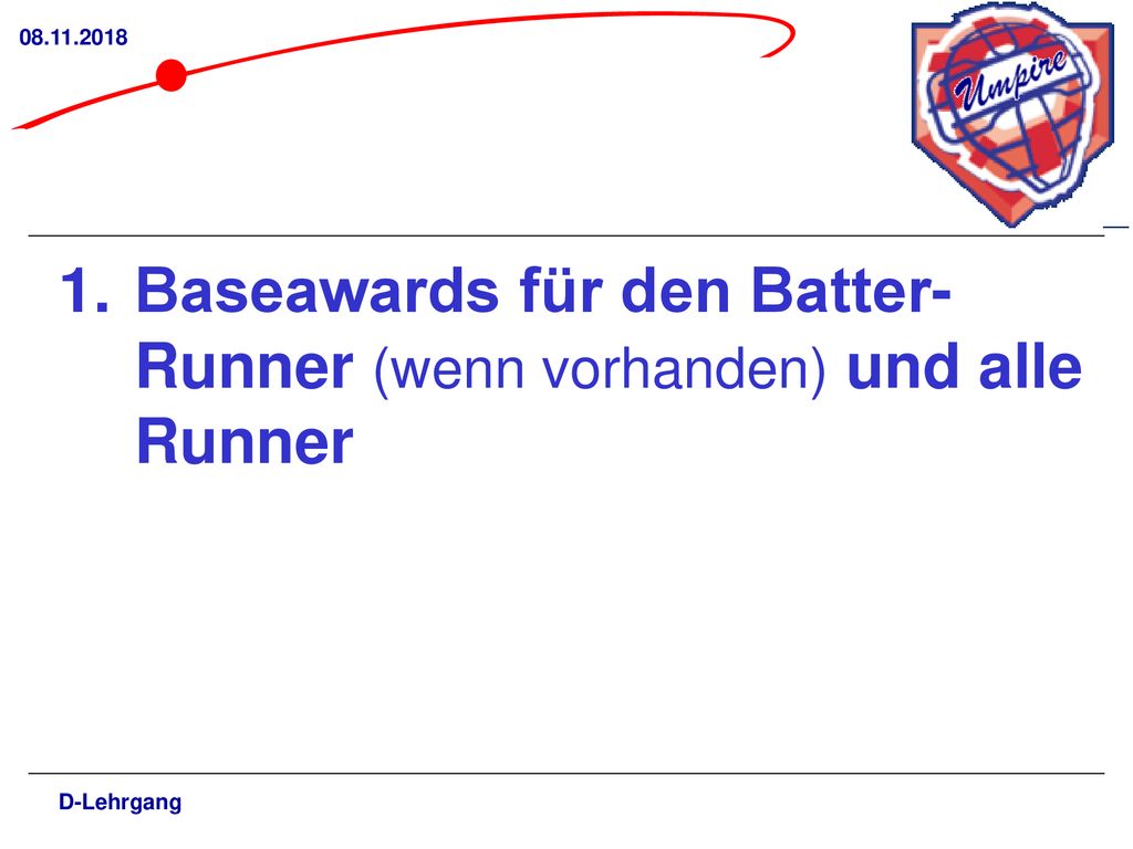 Baseawards für den Batter-Runner (wenn vorhanden) und alle Runner