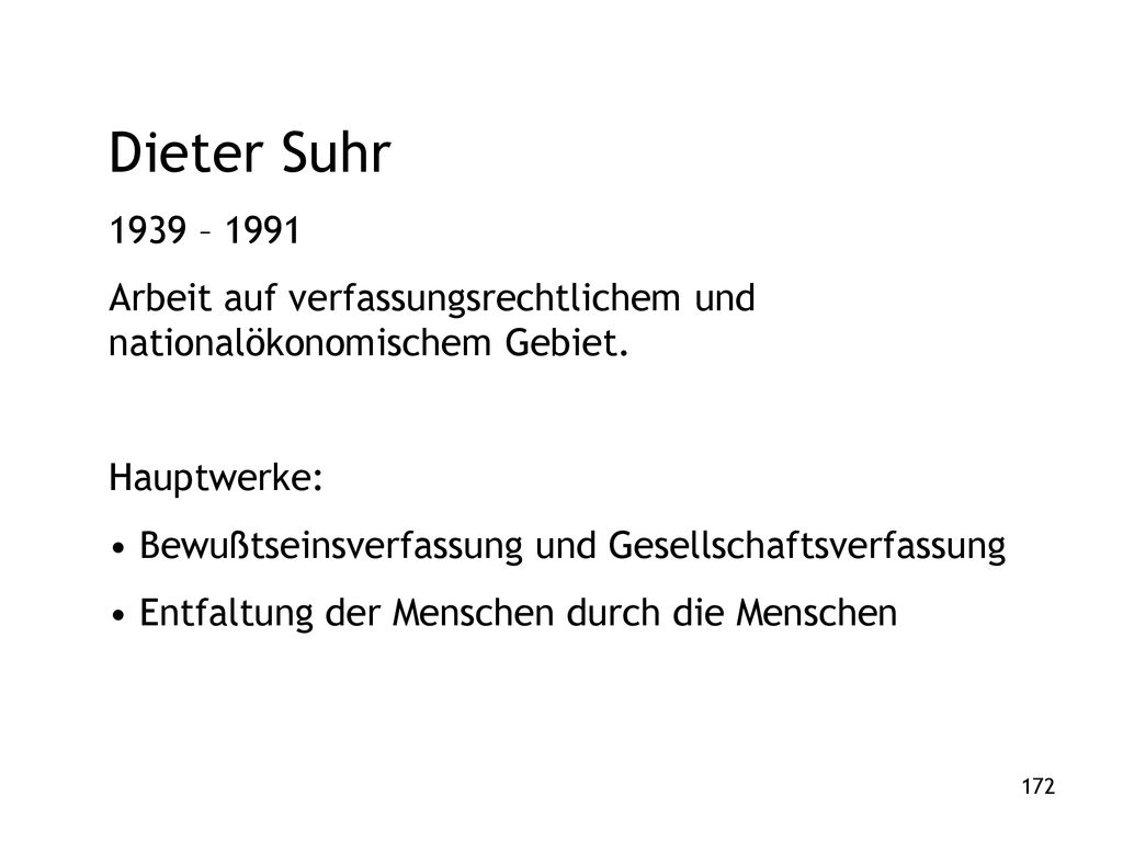 Dieter Suhr 1939 – Arbeit auf verfassungsrechtlichem und nationalökonomischem Gebiet. Hauptwerke: