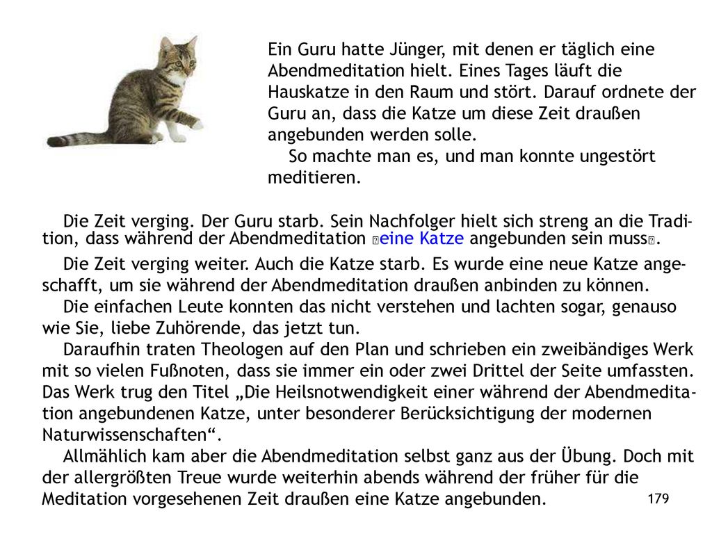 Ein Guru hatte Jünger, mit denen er täglich eine Abendmeditation hielt