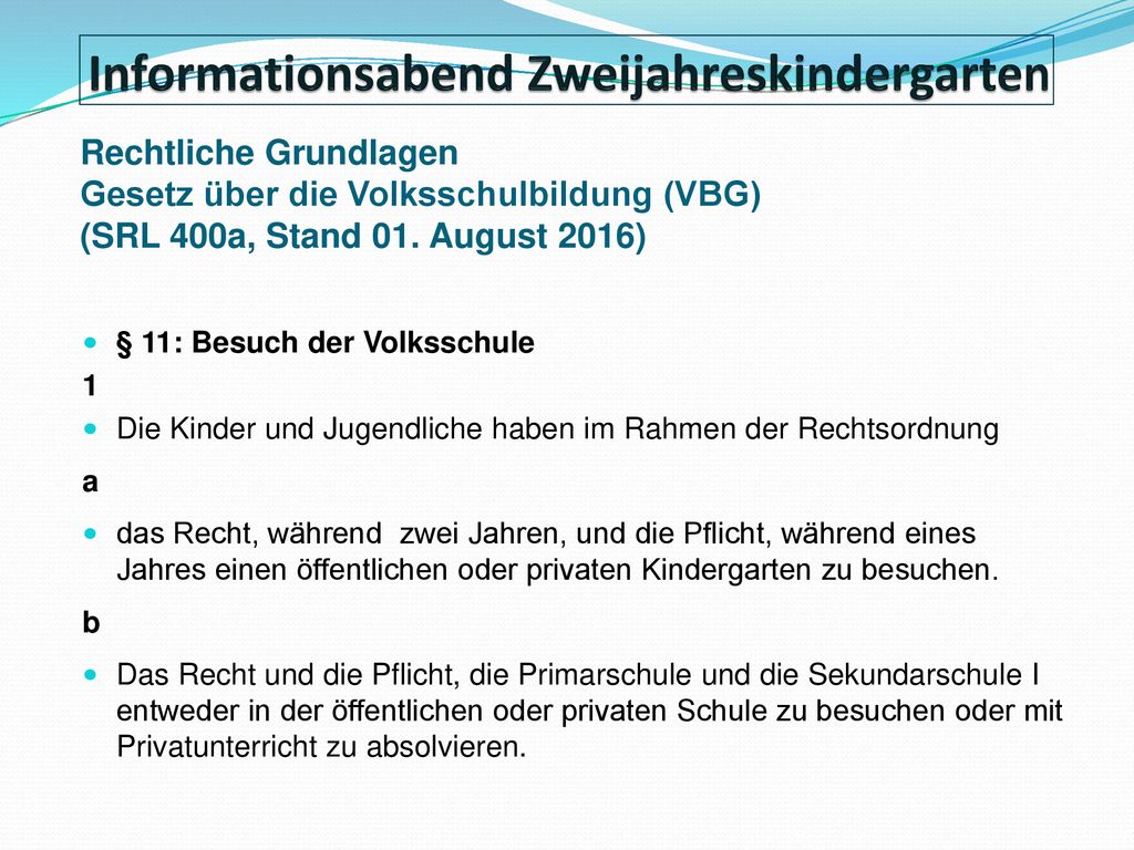 Rechtliche Grundlagen Gesetz über die Volksschulbildung (VBG) (SRL 400a, Stand 01. August 2016)