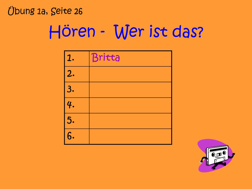 Übung 1a, Seite 26 Hören - Wer ist das 1. Britta