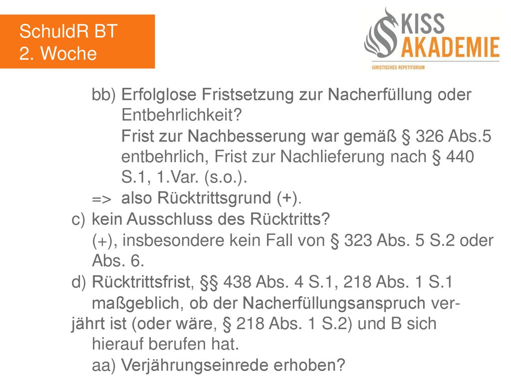 SchuldR BT 2. Woche. bb) Erfolglose Fristsetzung zur Nacherfüllung oder Entbehrlichkeit