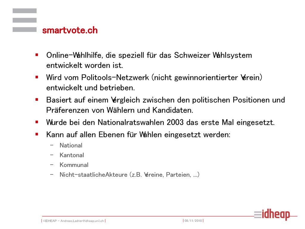 smartvote.ch Online-Wahlhilfe, die speziell für das Schweizer Wahlsystem entwickelt worden ist.