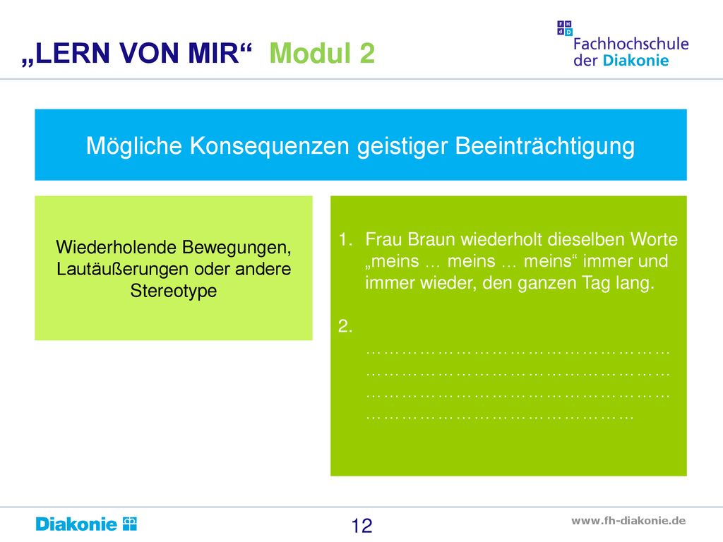 „LERN VON MIR Modul 2 Mögliche Konsequenzen geistiger Beeinträchtigung. Wiederholende Bewegungen, Lautäußerungen oder andere Stereotype.